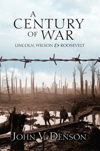 Cover of A Century of War: Lincoln, Wilson and Roosevelt