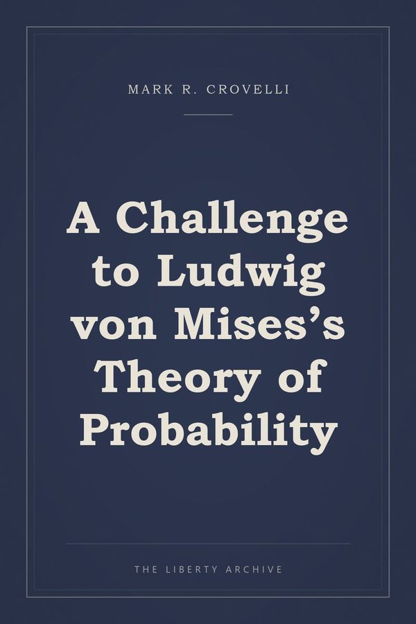 Cover of A Challenge to Ludwig von Mises’s Theory of Probability