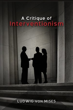 Cover of A Critique of Interventionism
