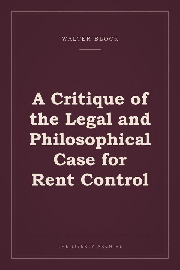 Cover of "A Critique of the Legal and Philosophical Case for Rent Control"