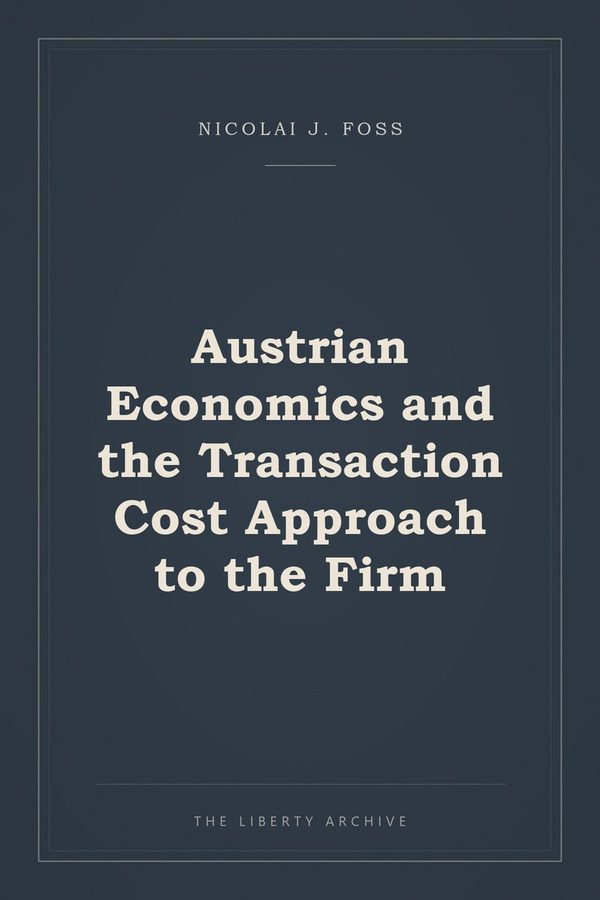 Cover of Austrian Economics and the Transaction Cost Approach to the Firm