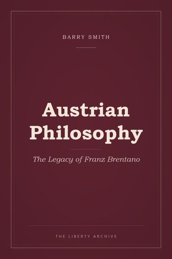 Cover of Austrian Philosophy: The Legacy of Franz Brentano