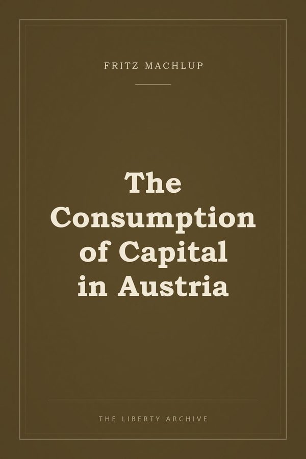 Cover of The Consumption of Capital in Austria