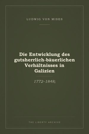 Cover of Die Entwicklung des gutsherrlich-bäuerlichen Verhältnisses in Galizien: 1772–1848;