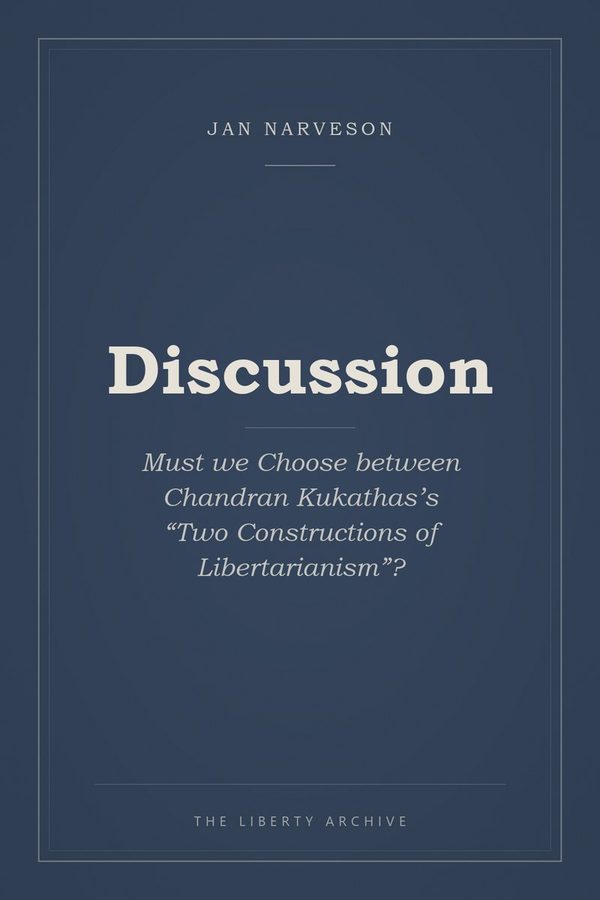Cover of Discussion: Must we Choose between Chandran Kukathas’s “Two Constructions of Libertarianism”?