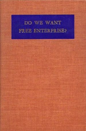 Cover of Do We Want Free Enterprise?