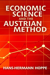 Cover of Economic Science and the Austrian Method