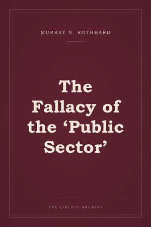 Cover of The Fallacy of the 'Public Sector'