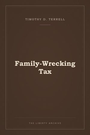 Cover of "Family-Wrecking Tax"