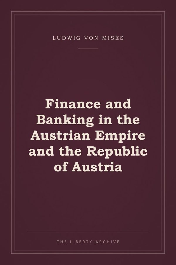 Cover of Finance and Banking in the Austrian Empire and the Republic of Austria
