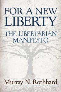 Cover of For a New Liberty: The Libertarian Manifesto