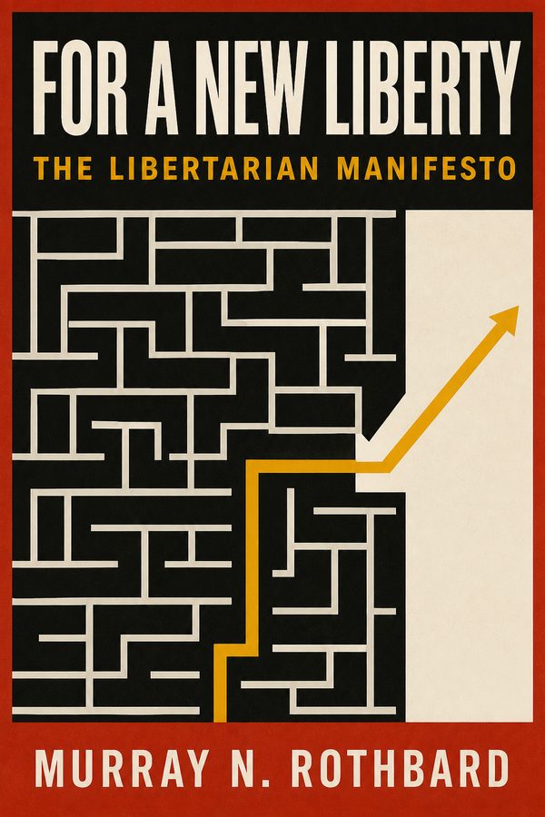 Cover of For a New Liberty: The Libertarian Manifesto