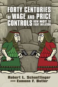 Cover of Forty Centuries of Wage and Price Controls: How Not to Fight Inflation