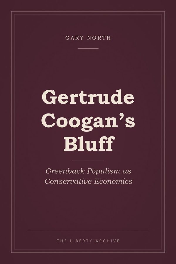 Cover of Gertrude Coogan's Bluff: Greenback Populism as Conservative Economics