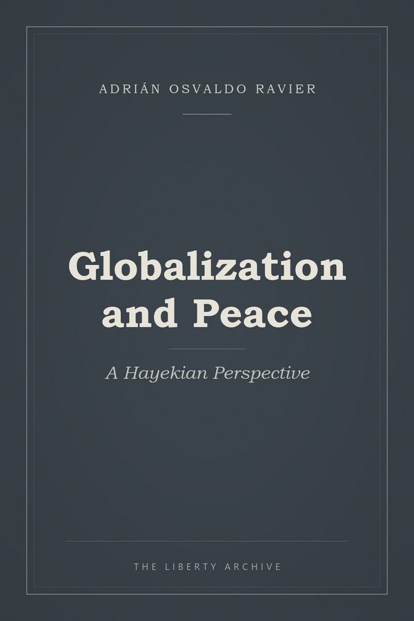 Cover of Globalization and Peace: A Hayekian Perspective