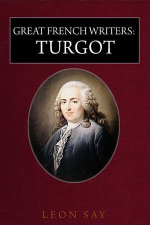 Cover of Great French Writers: Turgot