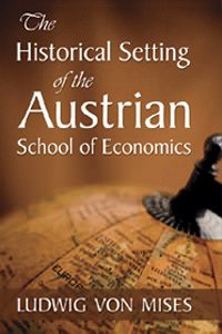 Cover of Historical Setting of the Austrian School of Economics