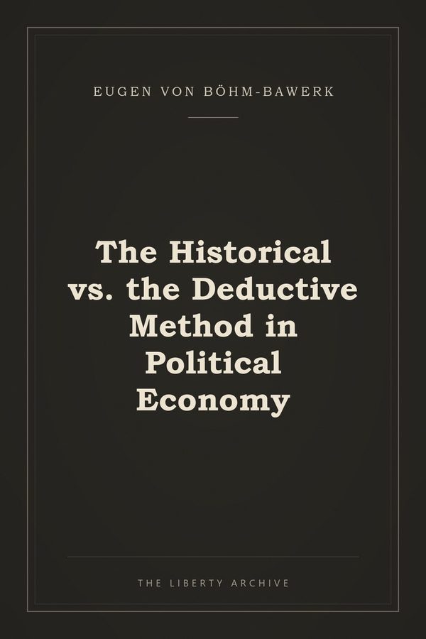 Cover of "The Historical vs. the Deductive Method in Political Economy"