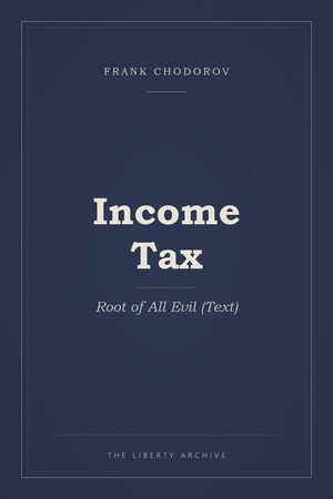 Cover of Income Tax: Root of All Evil (Text)