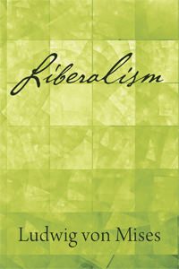 Cover of Liberalism: In the Classical Tradition