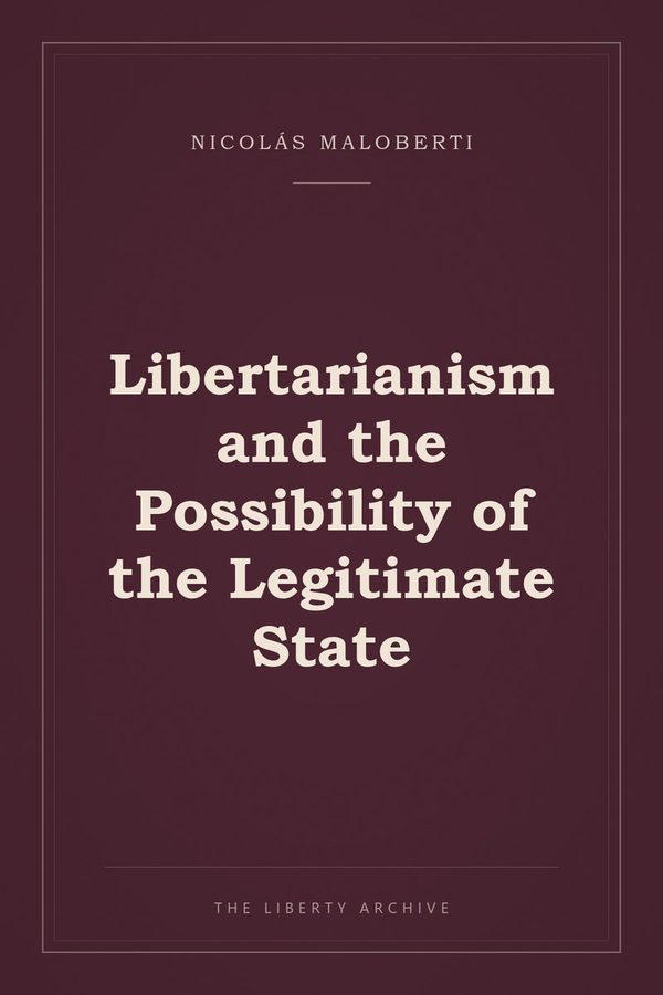 Cover of Libertarianism and the Possibility of the Legitimate State