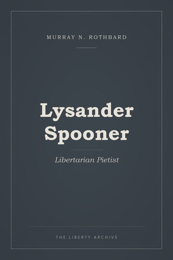 Cover of Lysander Spooner: Libertarian Pietist