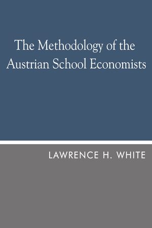Cover of Methodology of the Austrian School Economists