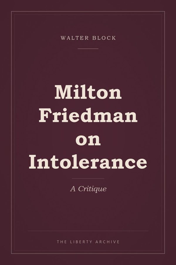 Cover of Milton Friedman on Intolerance: A Critique