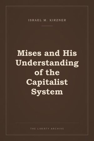 Cover of "Mises and His Understanding of the Capitalist System"
