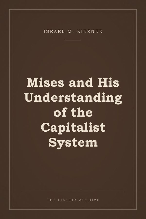 Cover of "Mises and His Understanding of the Capitalist System"
