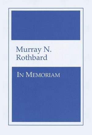 Cover of Murray N. Rothbard:  In Memoriam