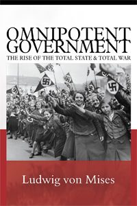 Cover of Omnipotent Government: The Rise of the Total State and Total War