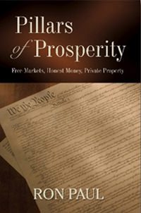 Cover of Pillars of Prosperity: Free Markets, Honest Money, Private Property