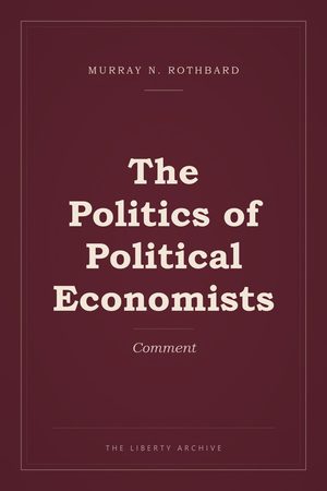 Cover of The Politics of Political Economists: Comment