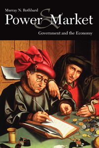 Cover of Power and Market: Government and the Economy