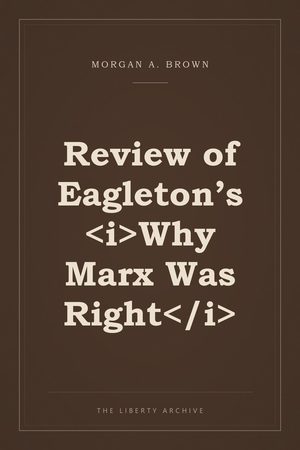 Cover of Review of Eagleton’s <i>Why Marx Was Right</i>