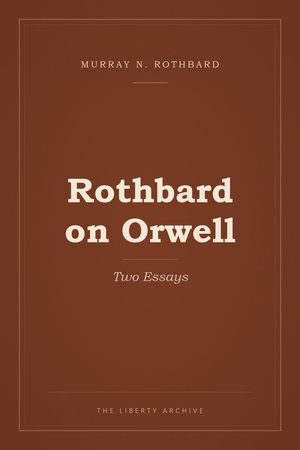 Cover of Rothbard on Orwell: Two Essays
