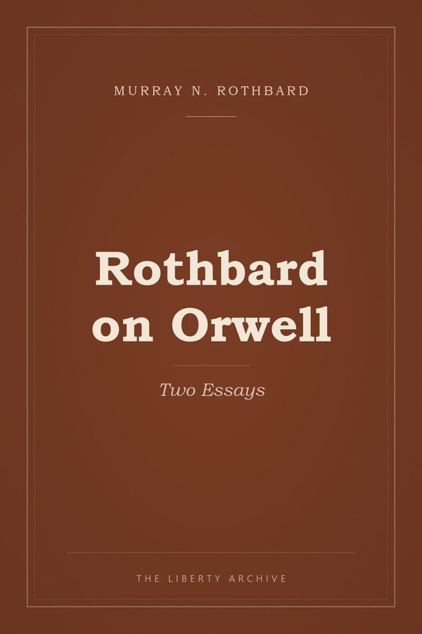 Cover of Rothbard on Orwell: Two Essays