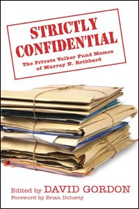 Cover of Strictly Confidential: The Private Volker Fund Memos of Murray N. Rothbard
