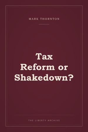 Cover of "Tax Reform or Shakedown?"