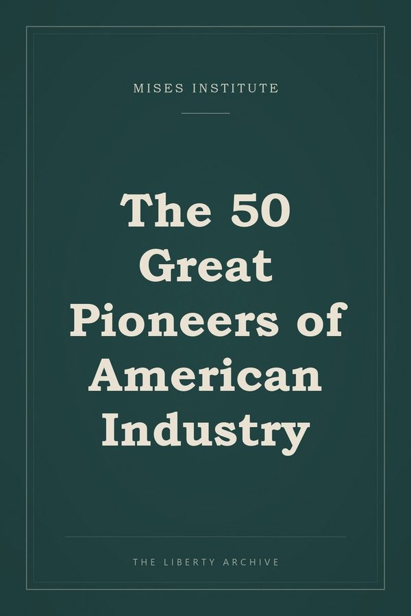 Cover of The 50 Great Pioneers of American Industry