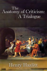 Cover of The Anatomy of Criticism: A Trialogue