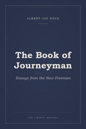 Cover of The Book of Journeyman: Essays from the New Freeman