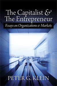 Cover of The Capitalist and the Entrepreneur: Essays on Organizations and Markets