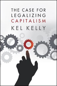 Cover of The Case for Legalizing Capitalism