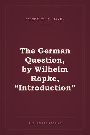 Cover of The German Question, by Wilhelm Röpke, "Introduction"