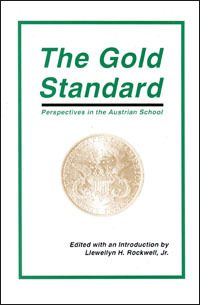 Cover of The Gold Standard: Perspectives in the Austrian School