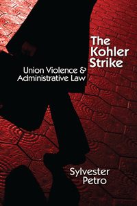 Cover of The Kohler Strike: Union Violence and Administrative Law