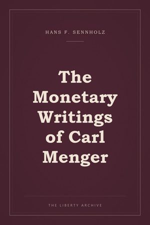 Cover of "The Monetary Writings of Carl Menger"