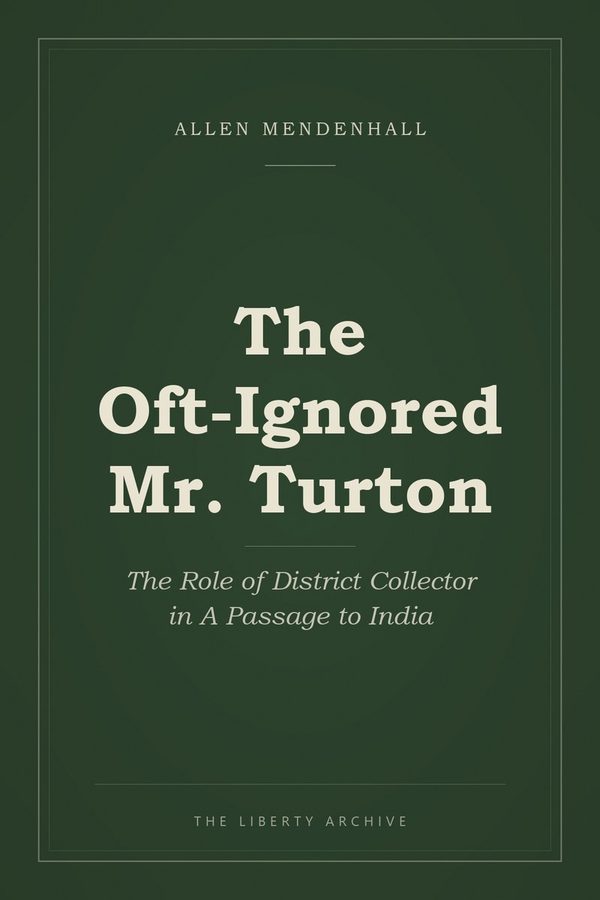 Cover of The Oft-Ignored Mr. Turton: The Role of District Collector in A Passage to India
